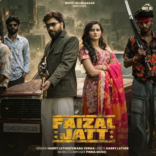 Faizal Jatt ( Harry Lather, Swara Verma, Pinna Music )